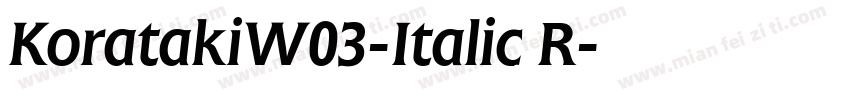 KoratakiW03-Italic R字体转换